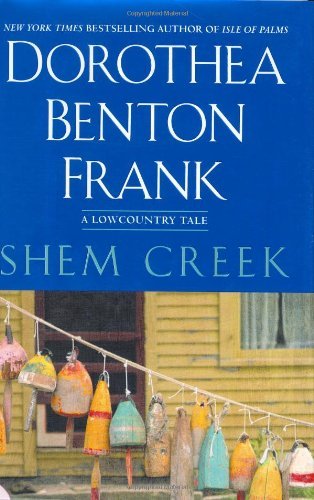 dorothea Benton Frank/Shem Creek@A Lowcountry Tale
